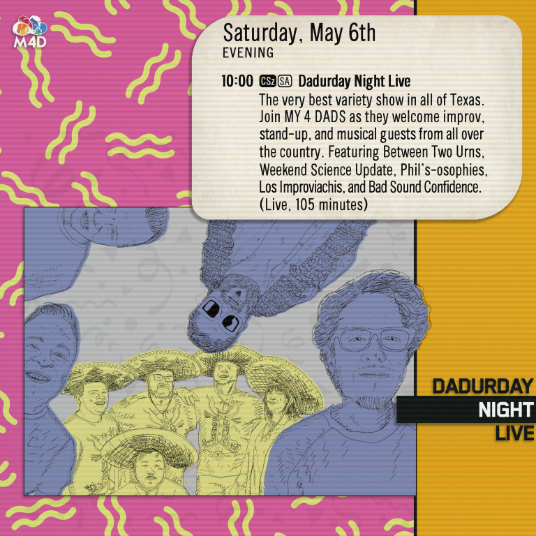 Saturday May 6th - Dadurday Night Live