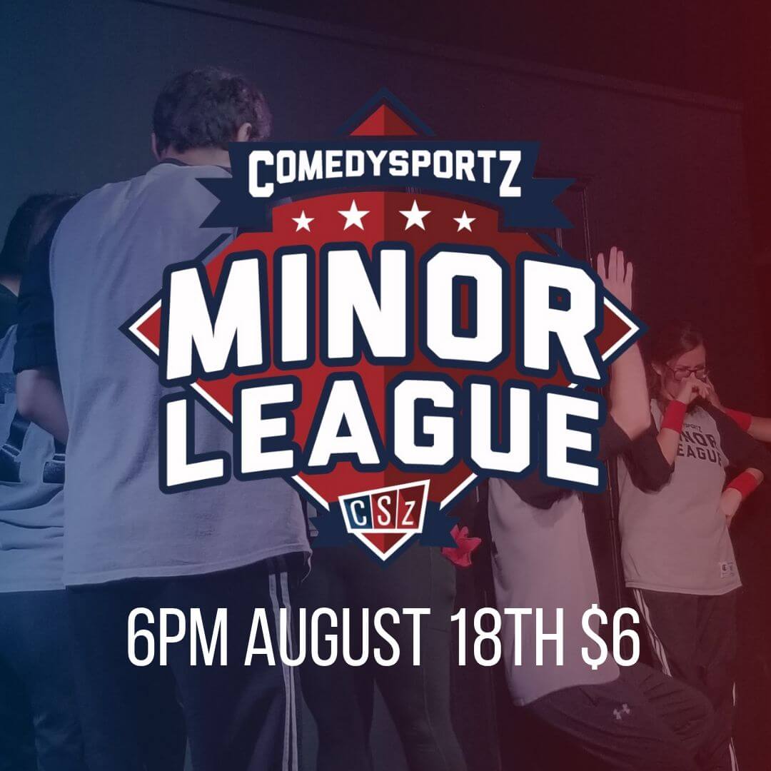 Watch the next generation of ComedySportz All Stars in our Minor League Matches.